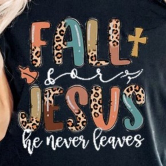 Fall For Jesus He Never Leaves Shirt Jesus Tee - Picture 2 of 4